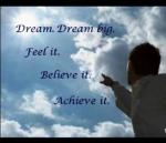 "When we dream we are not small at all... Dream and Dream BIG!!! God, our God is a God of BIG Dreams and only HE can make them happen in His Gigantic WAY!”...